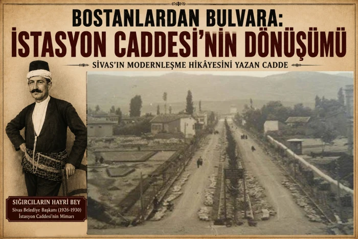 Cumhuriyetin Sivas&rsquo;a A&ccedil;ılan Kapısı: İstasyon Caddesi