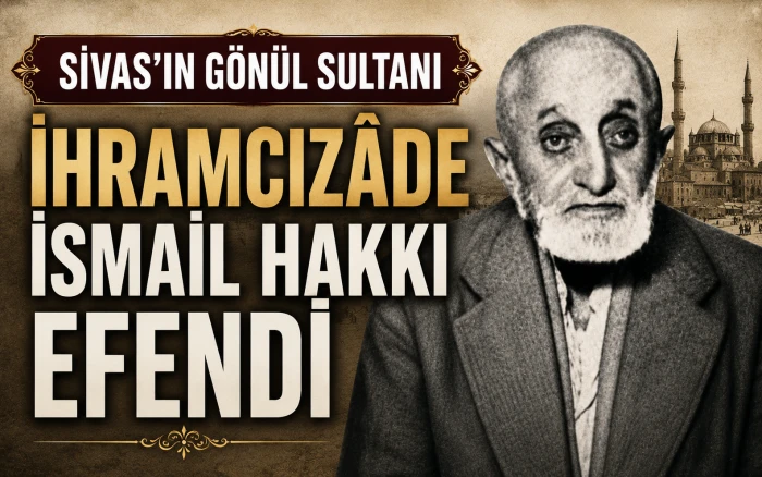 G&ouml;n&uuml;llerde Taht Kuran Bir Alim: İhramcız&acirc;de Hazretleri