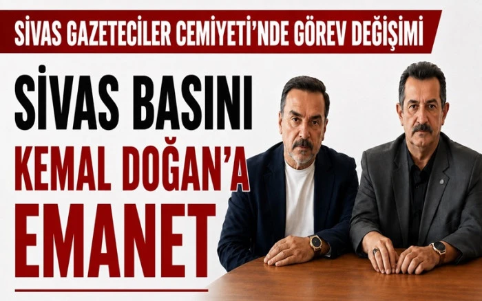 Sivas Basınının Sevilen İsmi Kemal Doğan Sivas Gazeteciler Cemiyeti Başkan Oldu